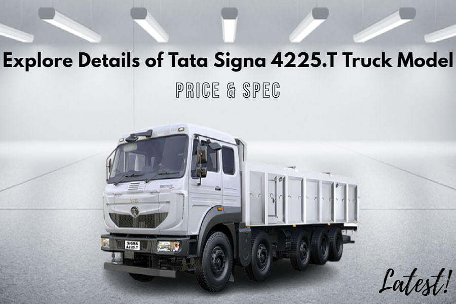 Details Of Powerful Yet Reliable Tata Signa T Truck Model