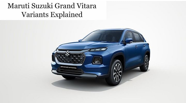 Maruti Suzuki Grand Vitara Variants Explained - Which One To Choose?