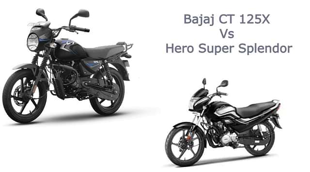 Bajaj CT 125X Vs Hero Super Splendor - Specs, Features & Price