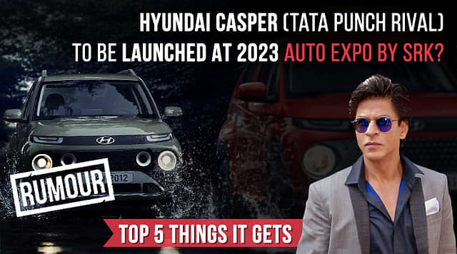 Hyundai Casper(Tata Punch Rival) To Be Launched At 2023 Auto Expo By SRK? Rumour!