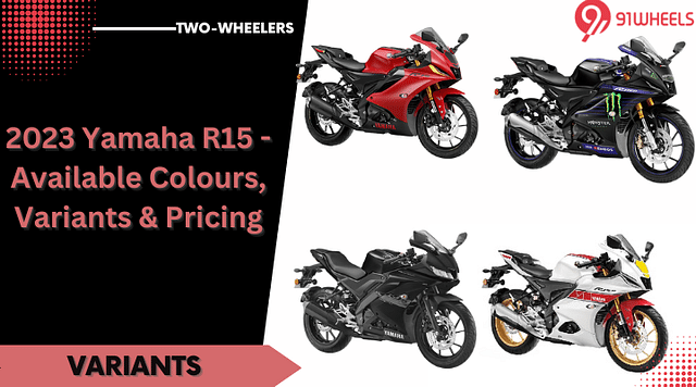 2023 Yamaha R15 - Available Colours, Variants & Pricing