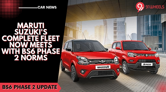 Maruti Suzuki's Complete Fleet Now Meets With BS6 Phase 2 Norms