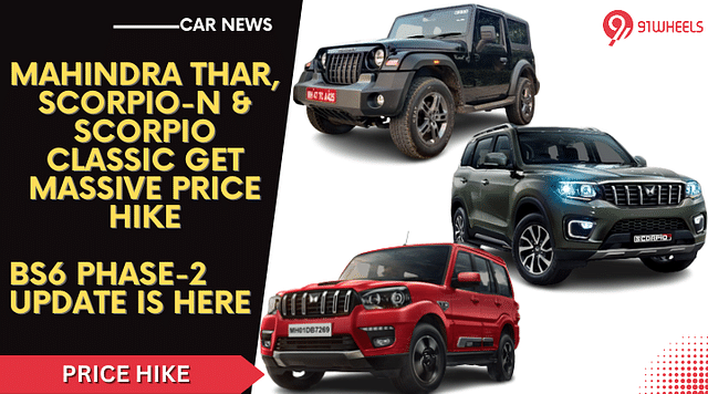Mahindra Thar & Scorpio-N/Classic Prices Hiked, BS6-2 Update Is Here