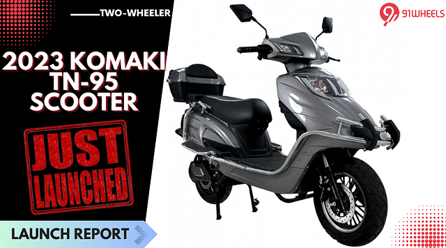 2023 Komaki TN-95 E-Scooter Launched - Base Price Rs 1.31 Lakh