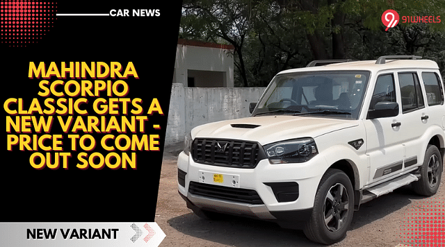 Mahindra Scorpio Classic Gets A New Variant - Price To Come Out Soon