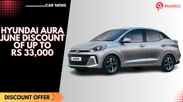 Hyundai Aura June Discount Of Up To Rs 33,000 - See Details Here