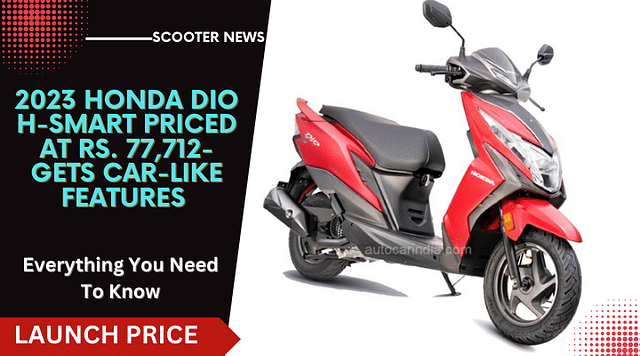 2023 Honda Dio H-Smart Priced At Rs. 77,700- Gets Car-Like Features