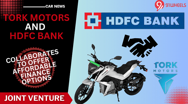 TORK Motors And HDFC Bank Join Hands- Affordable Finance Options For Electric Motorcycles