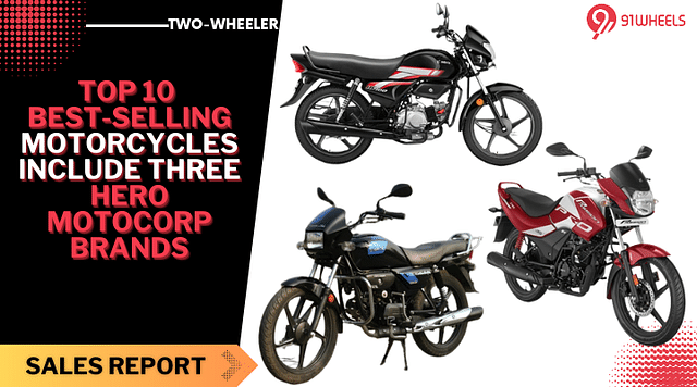 Top 10 Best-Selling Motorcycles Include Three Hero Motocorp Brands