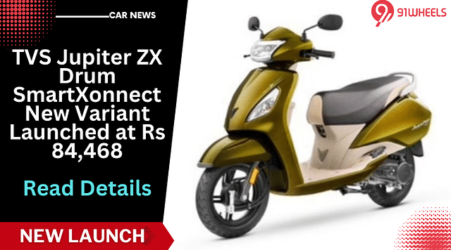 TVS Jupiter ZX Drum SmartXonnect New Variant Launched at Rs 84,468,