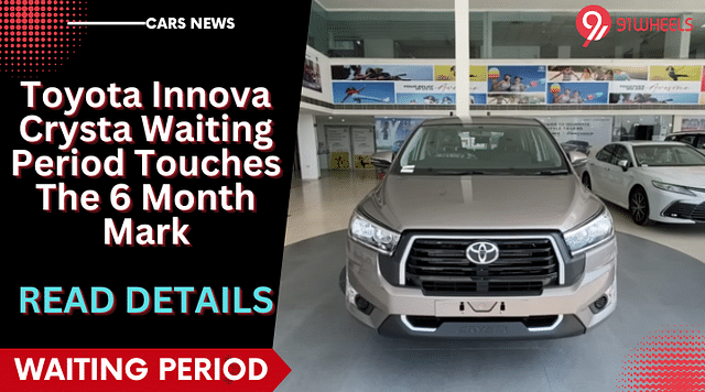 Toyota Innova Crysta Waiting Period Touches The 6 Month Mark: Details
