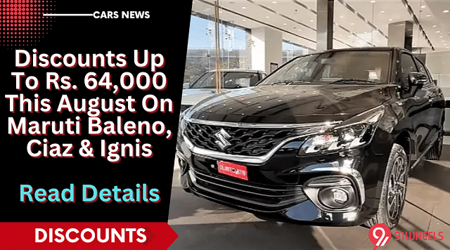 Discounts Up To Rs. 64,000 This August On Maruti Baleno, Ciaz & Ignis