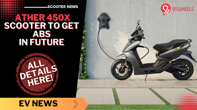 Ather 450X Scooter To Get ABS In Future - All Details Here!