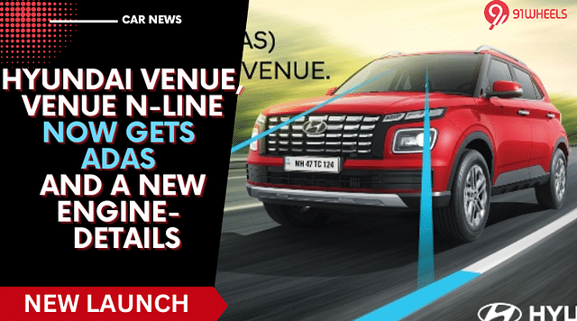 Hyundai Venue, Venue N-Line Now Gets ADAS And A New Engine- Details