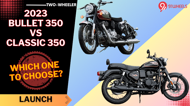 2023 Bullet 350 Vs Classic 350: Which One To Choose?
