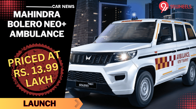 Mahindra Bolero Neo+ Ambulance Introduced –  Priced At Rs. 13.99 lakh