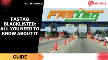 FASTag Blacklisted: All You Need to Know About it