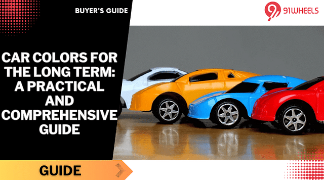 Car Colors for the Long Term: A Practical and Comprehensive Guide