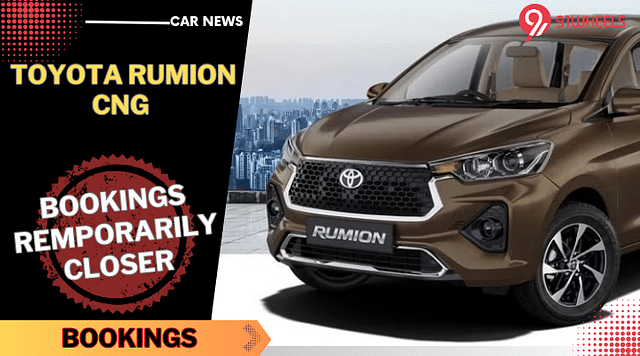 Toyota Rumion CNG Bookings Closed Temporarily - Details