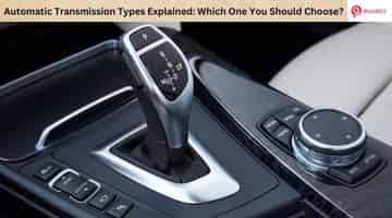 Automatic Transmission Types: Which One to Choose?