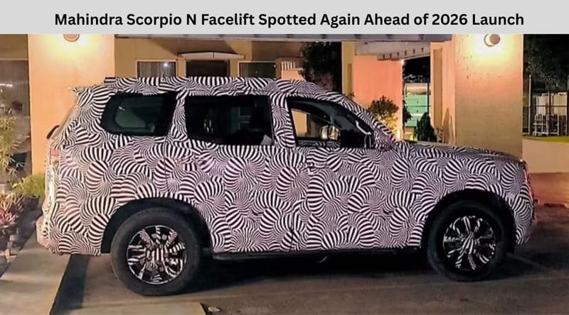 Mahindra Scorpio N Facelift Spotted Again Ahead of 2026 Launch