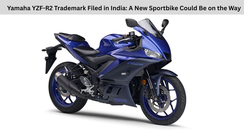 Yamaha YZF-R2 Trademark Filed in India: A New Sportbike Could Be on the Way