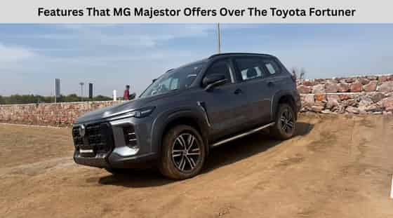 Features That MG Majestor Offers Over The Toyota Fortuner