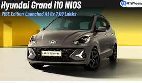Hyundai Grand i10 NIOS VIBE Edition Launched At Rs 7.09 Lakh