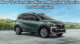 Now You Can Drive Nissan Magnite & Gravite On Subscription - Details!