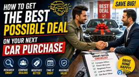 How To Get The Best Possible Deal On Your Next Car Purchase
