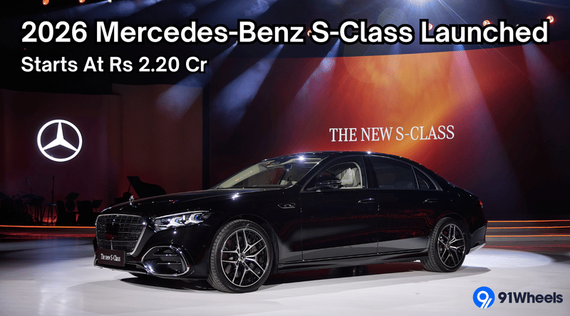 2026 Mercedes-Benz S-Class Facelift Launched At Rs 2.20 Cr