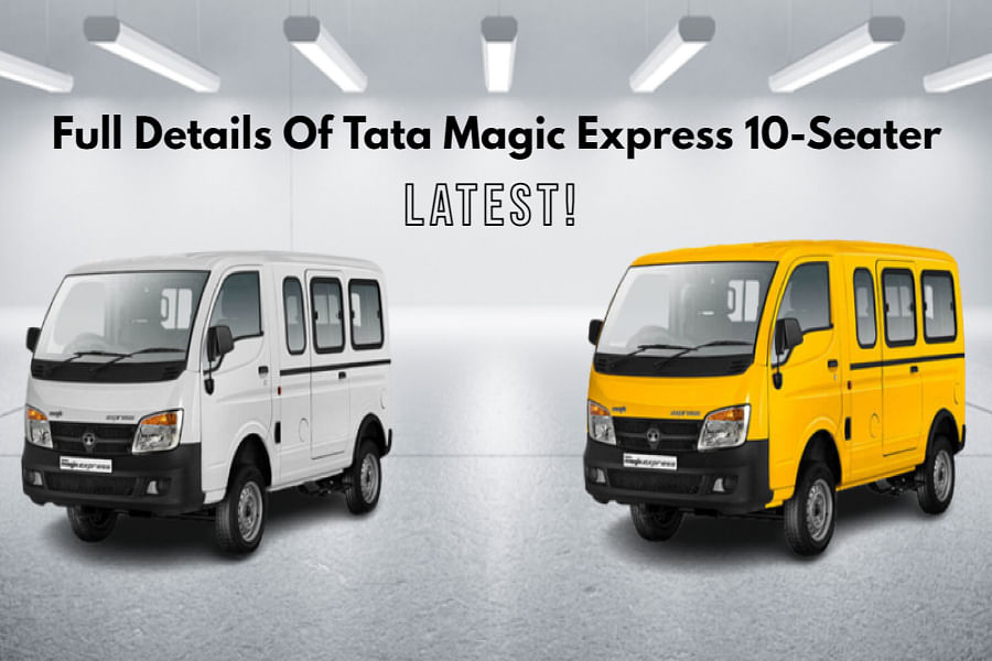 hoeveelheid verkoop decaan Leidingen Latest Details Of Tata Magic Express 10-Seater Van In India