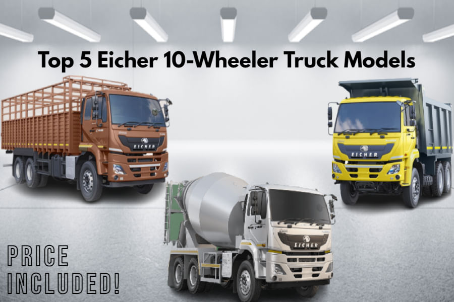 Top 5 Eicher 10Wheeler Truck Models In India Price Included
