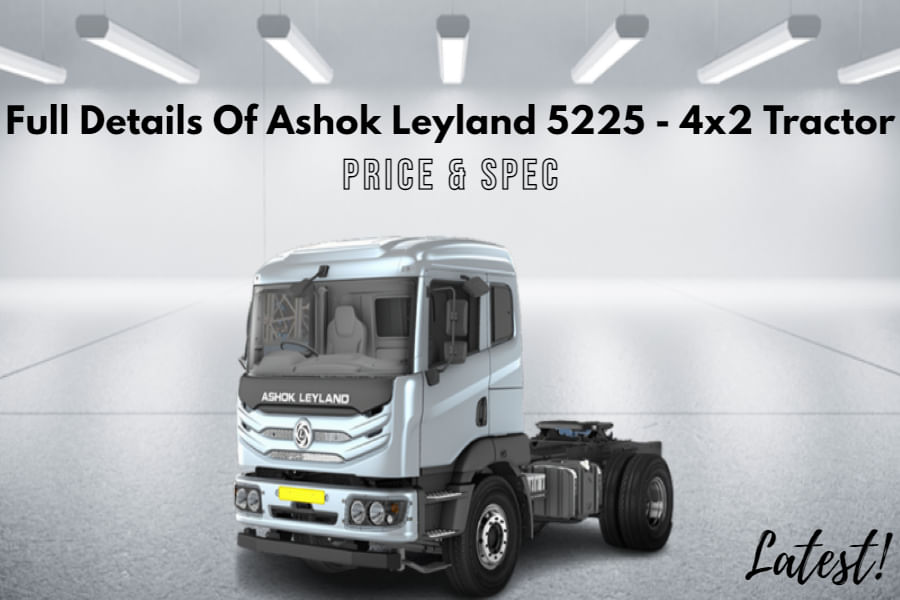 Explore Details Of Mighty Ashok Leyland 5225 4x2 Tractor