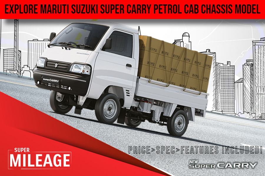 Maruti Suzuki Super Carry Petrol Cab Chassis Model With L Advanced K Series Petrol Engine