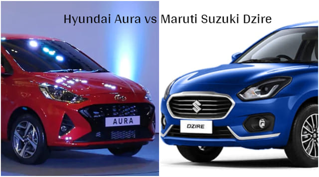 Hyundai Aura vs Maruti Suzuki Dzire 