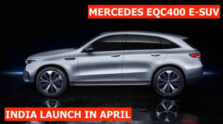 Mercedes EQC SUV Launch In April 2020: Details Mercedes EQC SUV Launch In April 2020: Details