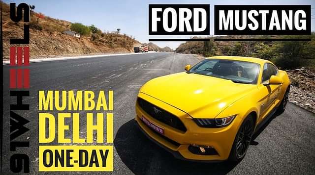 Celebrating Our Love For The Ford Mustang: Mumbai To Delhi In One Day