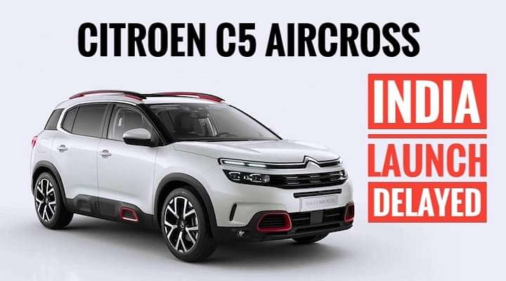 Citroen C5 Aircross India Launch Delayed; New Products Still On Schedule