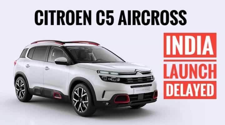 Citroen C5 Aircross India Launch Delayed; New Products Still On Schedule Citroen C5 Aircross India Launch Delayed; New Products Still On Schedule