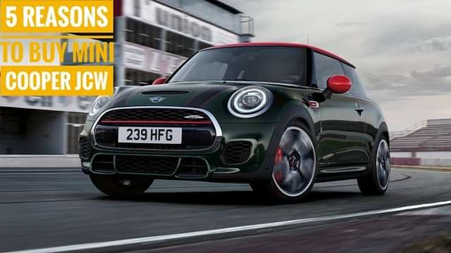 5 Reasons Why You Should Buy the Mini Cooper JCW