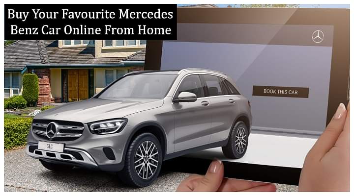 'Merc From Home': Mercedes-Benz India To Sell New Cars Online Via Its Digital 'Shop'