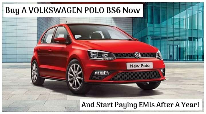 Buy A Volkswagen Polo BS6 Now and Start Paying EMIs After 12 Months