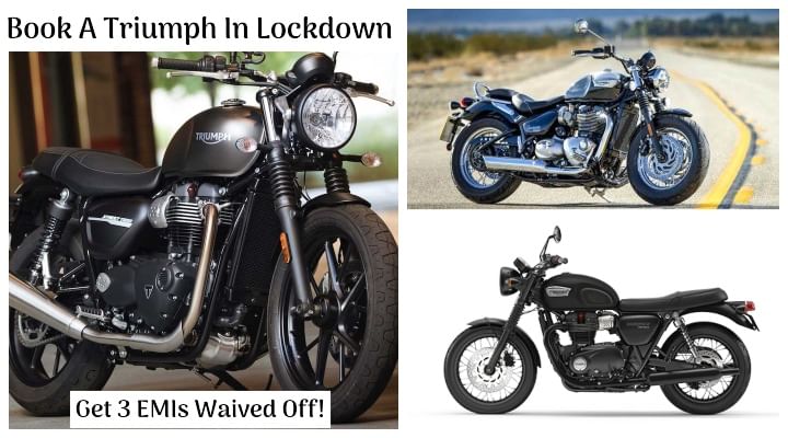 Book A Triumph Motorcycle During Lockdown and Get Huge Benefits - 3 EMIs Waived Off Book A Triumph Motorcycle During Lockdown and Get Huge Benefits - 3 EMIs Waived Off