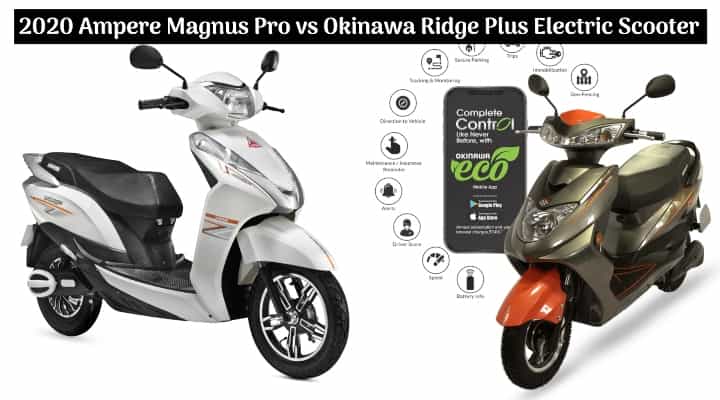 2020 Ampere Magnus Pro vs Okinawa Ridge Plus - Which Electric Scooter Should You Buy? 2020 Ampere Magnus Pro vs Okinawa Ridge Plus - Which Electric Scooter Should You Buy?