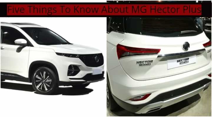 6 Seater MG Hector Plus Launching In July - Five Things To Know!
