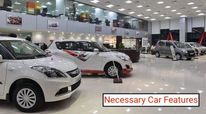 Top 10 Must Have Features In Your Car: Basic & Necessity!