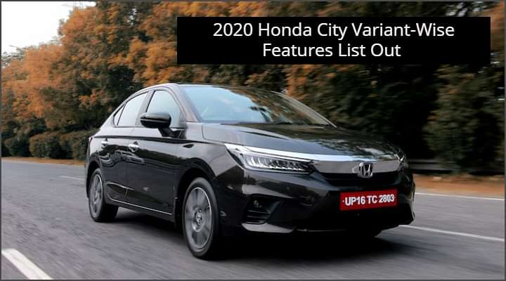 2020 Honda City To Come In Three Variants - Feature List Leaked