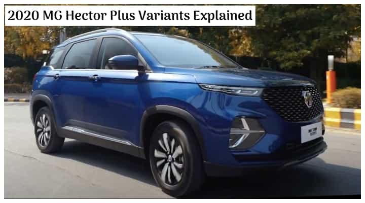 2020 MG Hector Plus Variants Explained - All Details 2020 MG Hector Plus Variants Explained - All Details