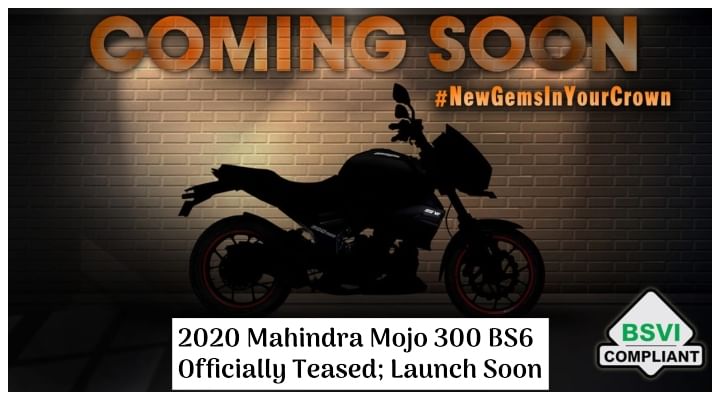 2020 Mahindra Mojo 300 BS6 Officially Teased; Imminent Launch! 2020 Mahindra Mojo 300 BS6 Officially Teased; Imminent Launch!